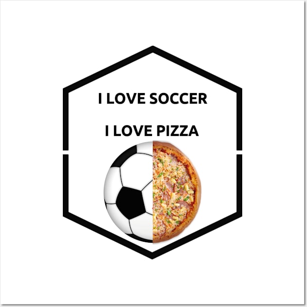 i love pizza i love soccer Funny Wall Art by TOPTshirt